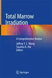 Book cover of Total Marrow Irradiation by Jeffrey Y. C. Wong