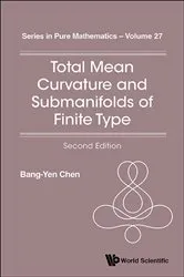 Book cover of Total Mean Curvature And Submanifolds Of Finite Type (2nd Edition) by Bang-yen Chen