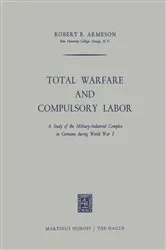 Book cover of Total Warfare and Compulsory Labor by Robert B. Armeson