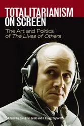 Book cover of Totalitarianism on Screen by Carl Eric Scott