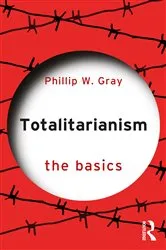 Book cover of Totalitarianism by Phillip W. Gray