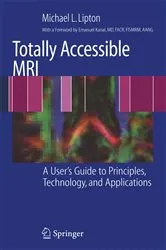 Book cover of Totally Accessible MRI by Michael L. Lipton
