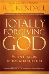 Book cover of Totally Forgiving God by R.T. Kendall