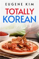 Book cover of TOTALLY KOREAN by Eugene Kim