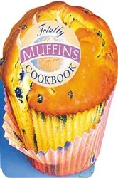 Book cover of Totally Muffins Cookbook by Helene Siegel