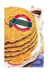 Book cover of Totally Pancakes and Waffles Cookbook by Helene Siegel