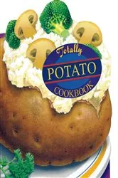 Book cover of Totally Potato Cookbook by Helene Siegel