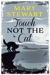Book cover of Touch Not the Cat by Mary Stewart