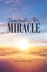 Book cover of Touched by a Miracle by Anona Kay Silva