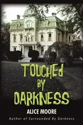 Book cover of Touched by Darkness by Alice Moore