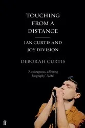 Book cover of Touching From a Distance by Deborah Curtis