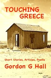 Book cover of Touching Greece by Gordon G Hall
