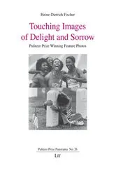 Book cover of Touching Images of Delight and Sorrow by Heinz-Dietrich Fischer