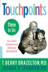Book cover of Touchpoints-Three to Six by T. Berry Brazelton