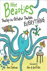 Book cover of Touchy the Octopus Touches Everything by Ame Dyckman