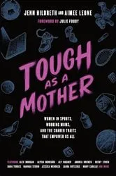 Book cover of Tough as a Mother by Jenn Hildreth