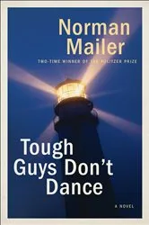 Book cover of Tough Guys Don't Dance by Norman Mailer