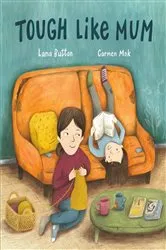 Book cover of Tough Like Mum by Lana Button