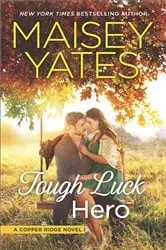 Book cover of Tough Luck Hero by Maisey Yates