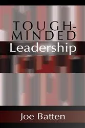 Book cover of Tough-Minded Leadership by Joe D. Batten