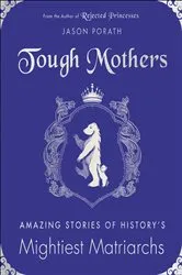 Book cover of Tough Mothers by Jason Porath