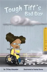 Book cover of Tough TIff's Bad Day by Tiffany Alexander