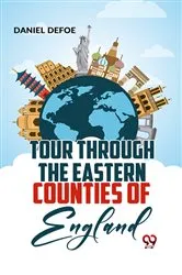 Book cover of Tour Through The Eastern Counties Of England by Daniel Defoe