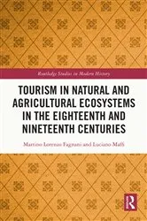 Book cover of Tourism in Natural and Agricultural Ecosystems in the Eighteenth and Nineteenth Centuries by Martino Lorenzo Fagnani