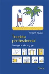 Book cover of Touriste professionnel by Vincent Noyoux