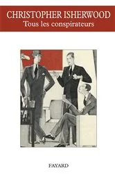 Book cover of Tous les conspirateurs by Christopher Isherwood
