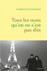 Book cover of Tous les mots qu'on ne s'est pas dits by Mabrouck Rachedi