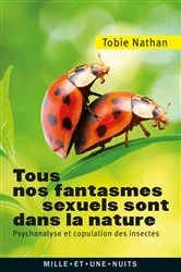 Book cover of Tous nos fantasmes sexuels sont dans la nature by Tobie Nathan