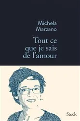 Book cover of Tout ce que je sais de l'amour by Michela Marzano