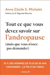 Book cover of Tout ce que vous devez savoir sur l'andropause (mais que vous n'osez pas demander) by Anne-Cécile S. Michelet