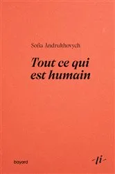 Book cover of Tout ce qui est humain by Sofia Andrukhovych