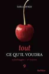 Book cover of Tout ce qu'il voudra - Naufragée 4ème partie 9 by Unknown