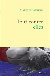 Book cover of Tout contre elles by Marie Chiabrero