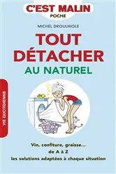 Book cover of Tout détacher au naturel, c'est malin by Michel Droulhiole