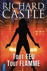 Book cover of Tout feu, tout flamme by Richard Castle