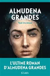 Book cover of Tout ira mieux by Almudena Grandes