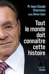 Book cover of Tout le monde doit connaître cette histoire by Jean-Claude Chermann
