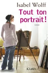 Book cover of Tout ton portrait by Isabel Wolff