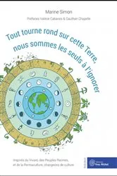 Book cover of Tout tourne rond sur cette Terre, nous sommes les seuls à l'ignorer - Inspirés du Vivant, des Peu... by Valérie Cabanes