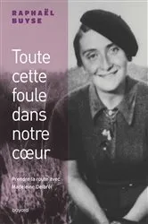 Book cover of Toute cette foule dans notre coeur. Prendre la route avec Madeleine Delbrêl by Raphaël Buyse