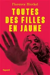 Book cover of Toutes des filles en jaune by Florence Hinckel