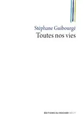 Book cover of Toutes nos vies by Stéphane Guibourgé