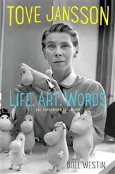 Book cover of Tove Jansson Life, Art, Words by Boel Westin