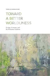 Book cover of Toward a Better Worldliness by Unknown