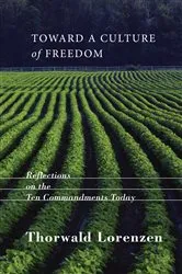 Book cover of Toward a Culture of Freedom by Thorwald Lorenzen