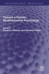 Book cover of Toward a Holistic Developmental Psychology by Seymour Wapner